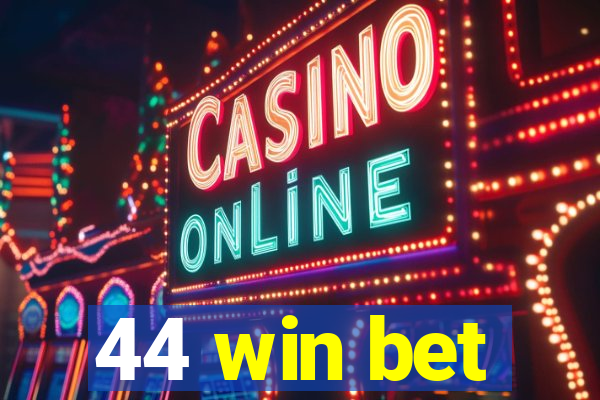 44 win bet